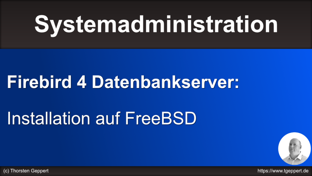 Firebird 4 Datenbankserver: Installation auf FreeBSD