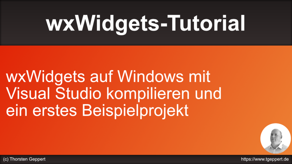 wxWidgets auf Windows mit Visual Studio kompilieren und ein erstes Beispielprojekt
